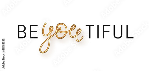 BeYOUtiful - Typography design, lettering with black and realistic golden letters isolated on white background. Modern vector design, motivational quote..