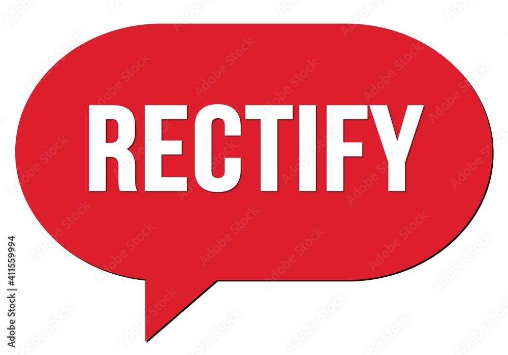 RECTIFY text written in a red speech bubble RECTIFY text written in a red speech bubble