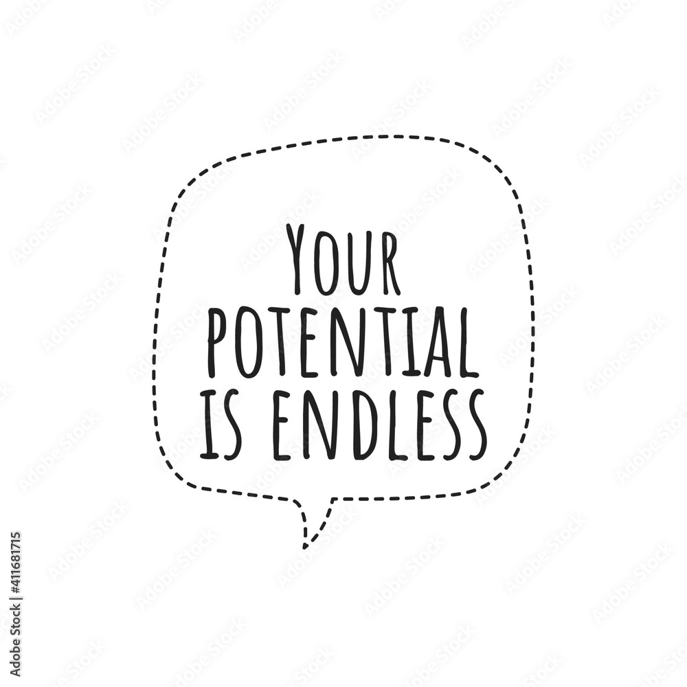 ''Your potential is endless'' Lettering ''Your potential is endless'' Lettering