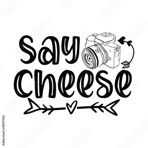 Say cheese - Sweet cute inspiration typography, Calligraphy photo graphic design element, Hand written sign