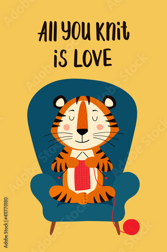 A cozy greeting card template with a cute tiger, the symbol of the year 2022 according to the Chinese calendar. Handwritten text "All you knit is love". Vector stock illustration. © Мария Кутепова
