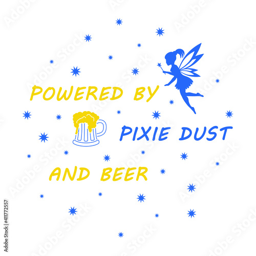 Powered by pixie dust and beer