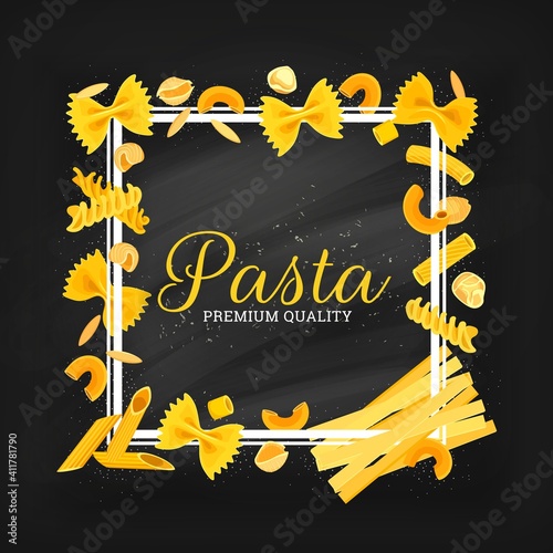 Italian pasta vector frame, farfalle, oregghiette and risoni, conchiglie, tortelline or orecciette. Maccherone, ditalini, rigatoni or orzo, fusilli different types and shapes of pasta cartoon poster