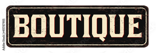 Boutique  vintage rusty metal sign