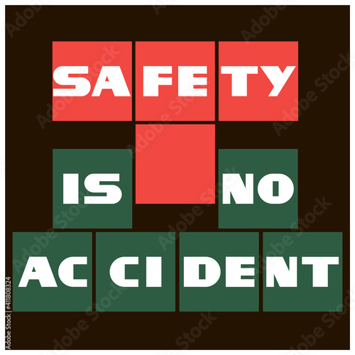 Safety is no accident.
Illustrative-graphic poster with text content, flat, two-color.