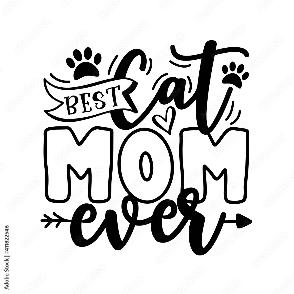 Best Cat Mom Ever- motivate phrase with paw print. Good for T shirt print, poster, card, mug, and other gift design. Best Cat Mom Ever- motivate phrase with paw print. Good for T shirt print, poster, card, mug, and other gift design.