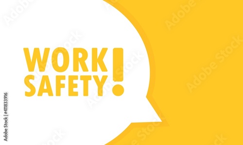 Work safety speech bubble banner. Can be used for business, marketing and advertising. Vector EPS 10. Isolated on white background