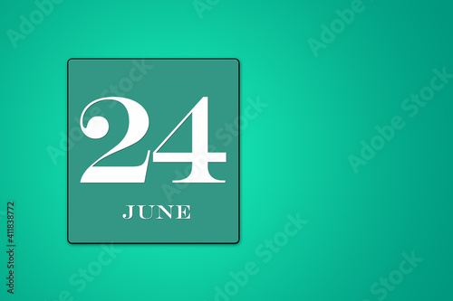 June 24 is the twenty-fourth day of the month. calendar date framed on a green background