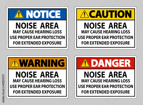 Noise Area May Cause Hearing Loss, Use Proper Ear Protection For Extended Exposure