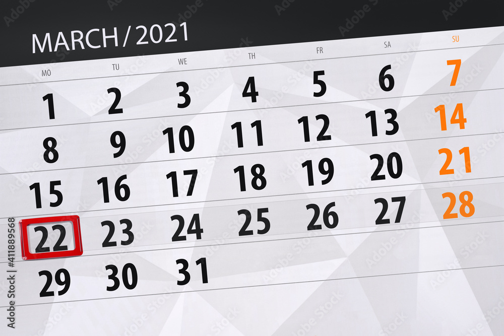 Fototapeta premium Calendar planner for the month march 2021, deadline day, 22, monday.