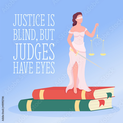 Justice social media post mockup. Justise is blind but judges have eyes phrase. Web banner design template. Law booster, content layout with inscription. Poster, print ads and flat illustration