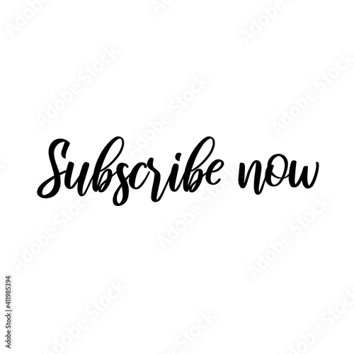 Subscribe now. Vector phrase for social media, blogging, web. Calligraphic lettering. photo