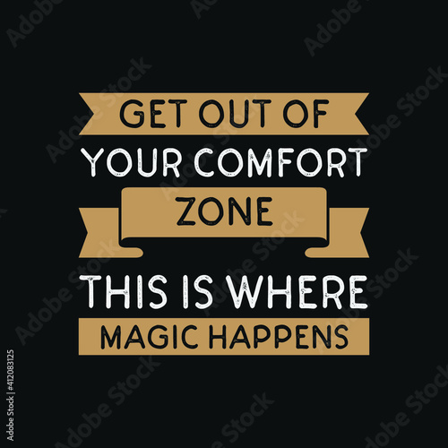 inspirational motivational quotes Get out of your comfort zone, this is where magic happens 