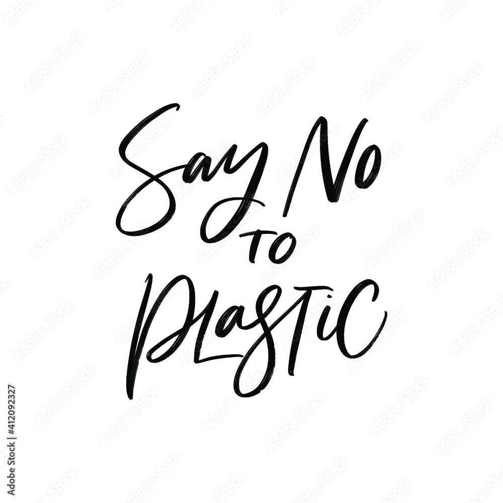 Fototapeta premium Creative vector lettering with words SAY NO TO PLASTIC. Motivational quote for choosing eco friendly lifestyle