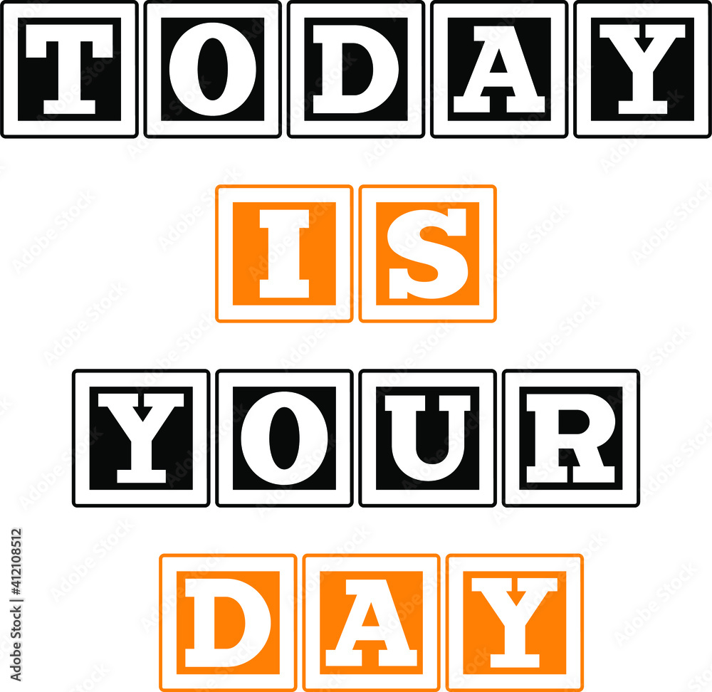 Abstract Background with Inspirational hand drawn quote,today is your day, poster or t-shirt lettering design.yellow and black color Abstract Background with Inspirational hand drawn quote,today is your day, poster or t-shirt lettering design.yellow and black color