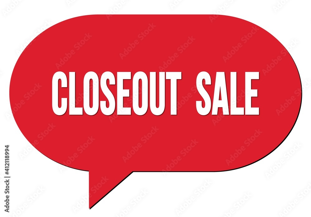 CLOSEOUT SALE text written in a red speech bubble CLOSEOUT SALE text written in a red speech bubble