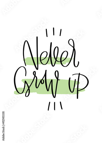Never grow up Peter Pan baby or kid Birthday card with modern calligraphy. Childhood quote vector design with pastel green brush stroke background. 