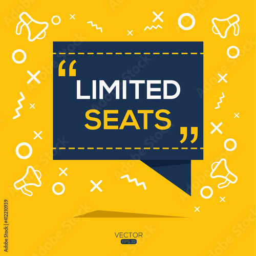 Creative (limited seats) text written in speech bubble ,Vector illustration.
