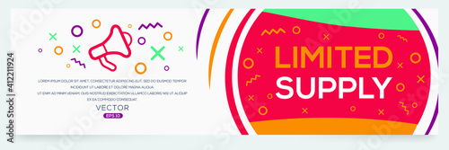 Creative (limited supply) text written in speech bubble ,Vector illustration.
