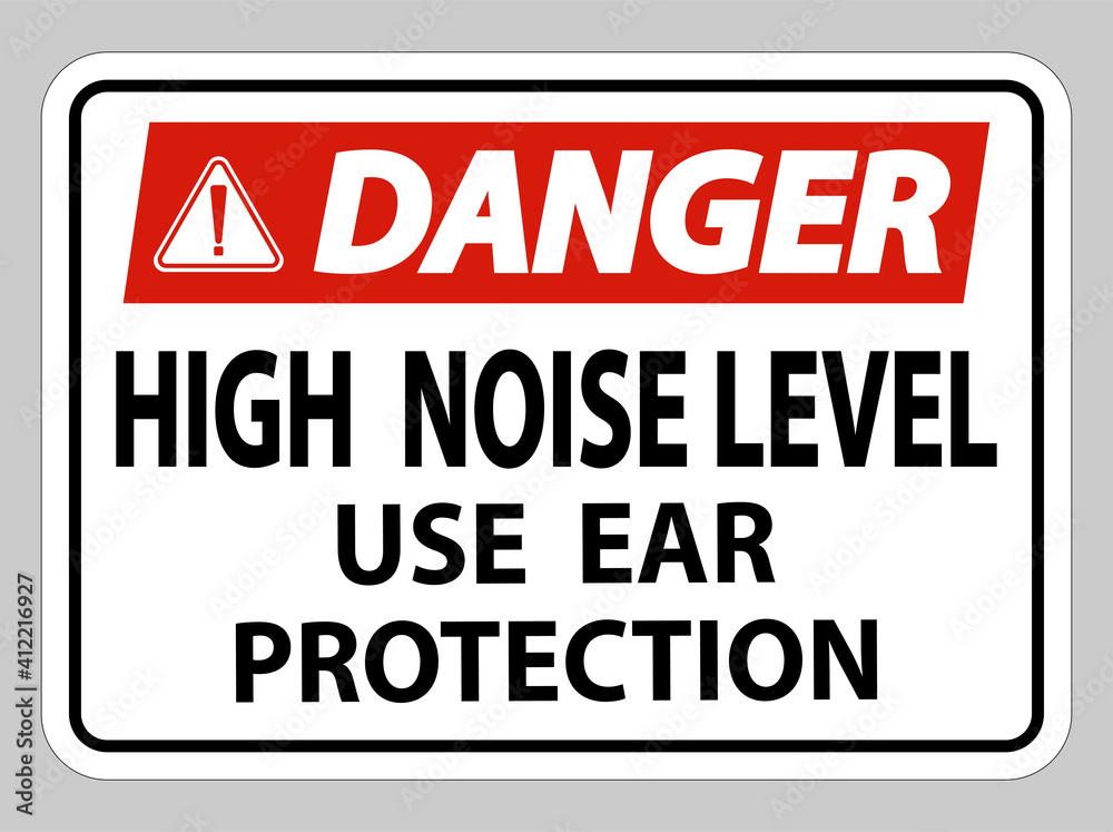 Danger Sign High Noise Level Use Ear Protection on White Background Danger Sign High Noise Level Use Ear Protection on White Background