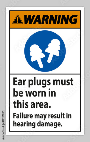 Warning sign Ear Plugs Must Be Worn In This Area, Failure May Result In Hearing Damage