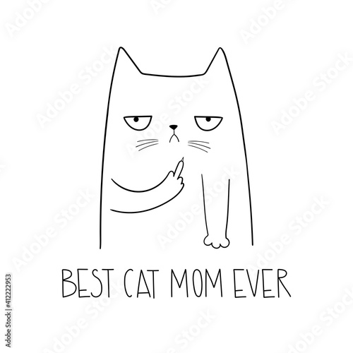 Middle finger black cat. Best Cat Mom Ever. Funny angry cat. Cartoon style. Vector illustration.  Adorable doodle animal. Isolated objects on white background. Good for posters, t shirts, postcards.