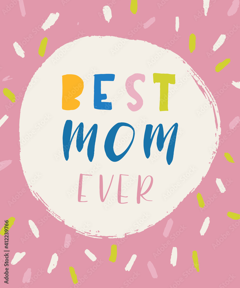 Best mom ever lettering. Poster and postcard design. Vector illustration.