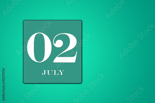 July 02 is the second day of the month. calendar date framed on a green background