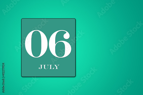 July 06 is the sixth day of the month. calendar date framed on a green background