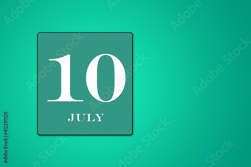 July 10 is the tenth day of the month. calendar date framed on a green background