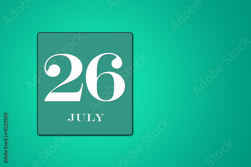 July 26 is the twenty-sixth day of the month. calendar date framed on a green background