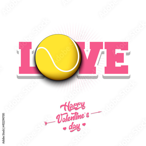 Happy Valentines Day. Love and tennis ball. Design pattern on the tennis theme for greeting card, logo, emblem, banner, poster, flyer, badges. Vector illustration