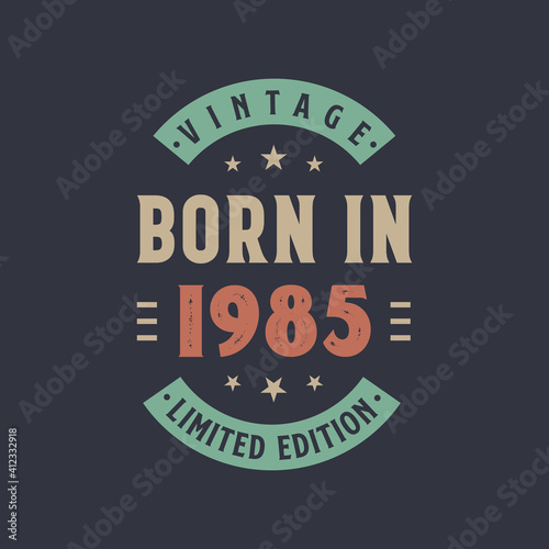 Vintage born in 1985  Born in 1985 retro vintage birthday design