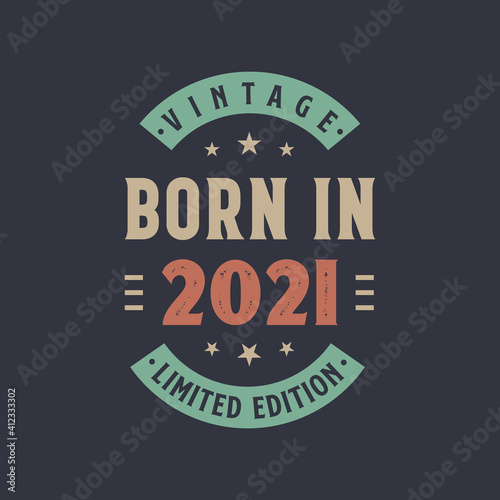 Vintage born in 2021  Born in 2021 retro vintage birthday design