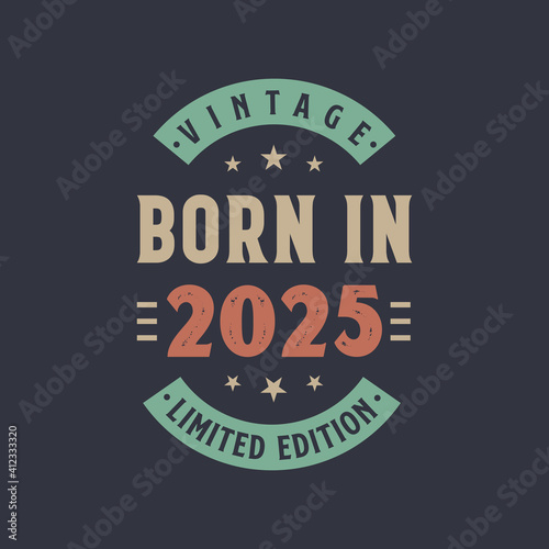 Vintage born in 2025  Born in 2025 retro vintage birthday design