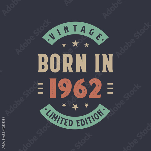 Vintage born in 1962  Born in 1962 retro vintage birthday design