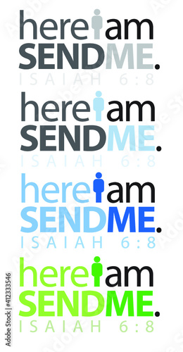 Here I am, send me. Isaiah 6:8 Missionary verse