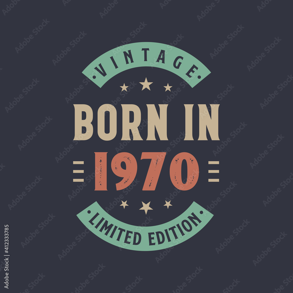 Fototapeta premium Vintage born in 1970, Born in 1970 retro vintage birthday design