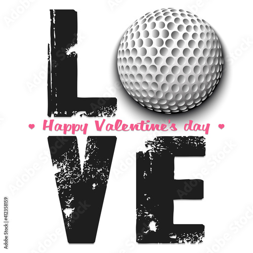 Happy Valentines Day. Love and golf ball