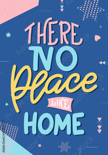 Fototapeta Naklejka Na Ścianę i Meble -  There no place like home. Hand drawn lettering typography poster. Vector calligraphy for prints, kids room, decor, banner