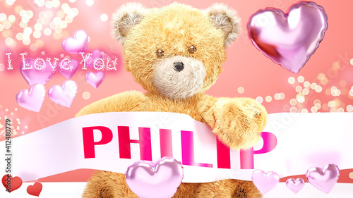I love you Philip - cute and sweet teddy bear on a wedding, Valentine's or just to say I love you pink celebration card, joyful, happy party style with glitter and red and pink hearts, 3d illustration © GoodIdeas