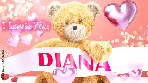 I love you Diana - cute and sweet teddy bear on a wedding, Valentine's or just to say I love you pink celebration card, joyful, happy party style with glitter and red and pink hearts, 3d illustration © GoodIdeas