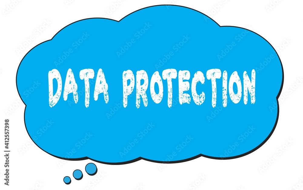 DATA PROTECTION text written on a blue thought bubble. DATA PROTECTION text written on a blue thought bubble.