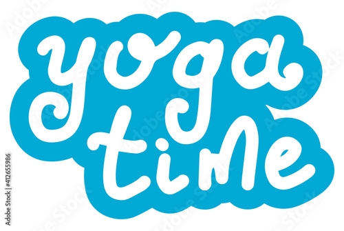 Yoga time. Yoga classes and online concept. Lettering calligraphy quote. Vector eps handwritten brush black text isolated on white background.