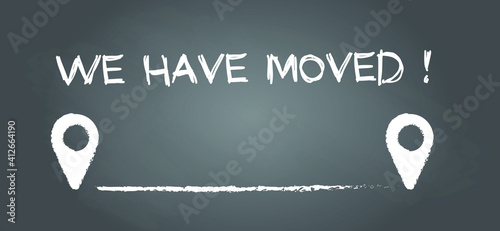 Slogan We have moved, changed address. Map location pointer. We've Moved! Moving office or new home sign. Flat vector message . Change.  to move out.