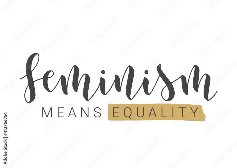 Vector Stock Illustration. Handwritten Lettering of Feminism Means Equality. Template for Card, Label, Postcard, Poster, Sticker, Print or Web Product. Objects Isolated on White Background.