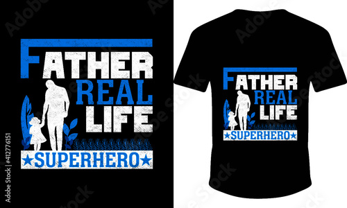 fathers real life super hiro new t-shirt.