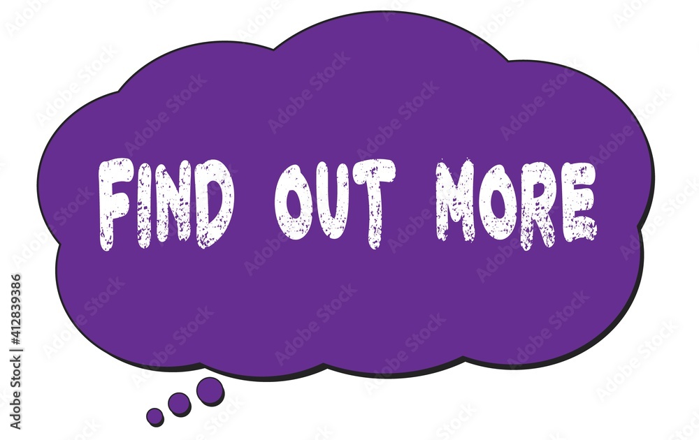 FIND OUT MORE text written on a violet thought cloud bubble. FIND OUT MORE text written on a violet thought cloud bubble.