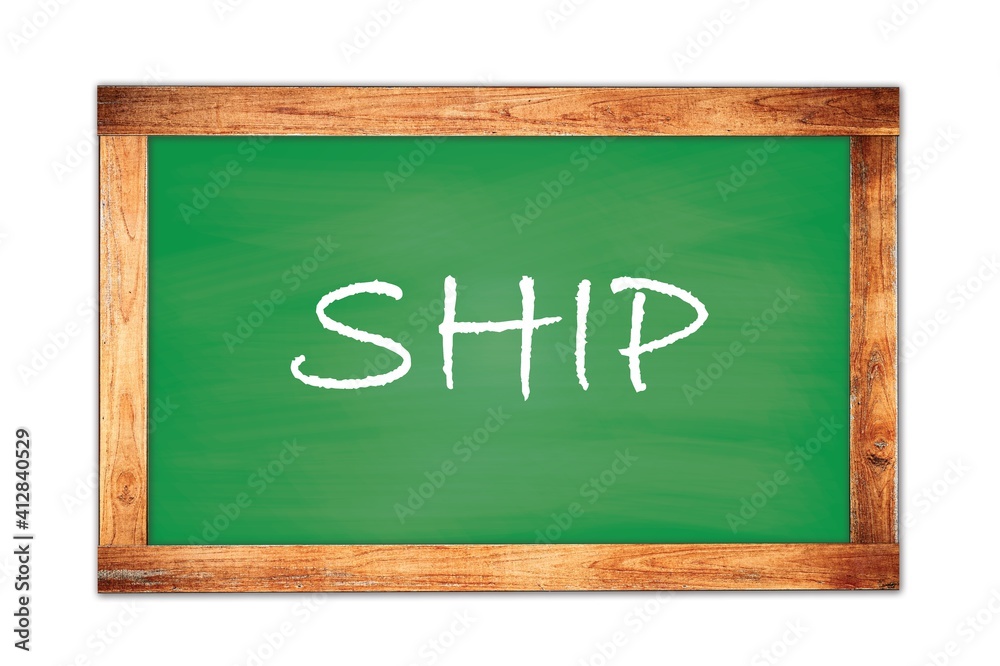 SHIP text written on green school board. SHIP text written on green school board.