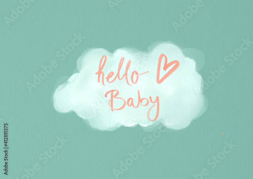 Illustration of white cloud on turquoise background in which is written hello baby with a heart in handwriting
